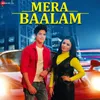 About Mera Baalam Song